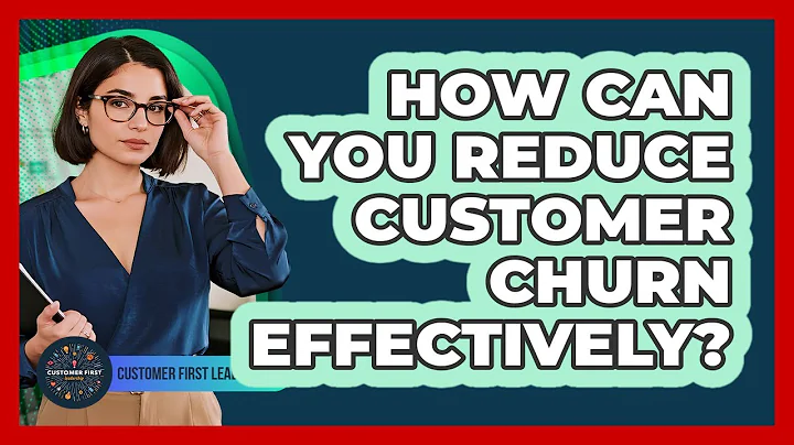 How Can You Reduce Customer Churn Effectively?