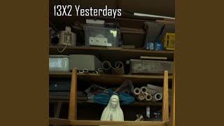 13X2 Yesterdays