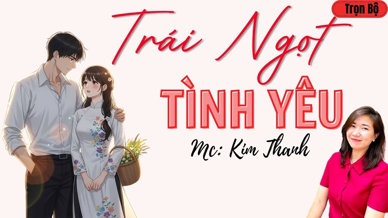 LÀNG QUÊ AUDIO: TRÁI NGỌT TÌNH YÊU | TỔNG HỢP TRUYỆN HAY MC KIM THANH.