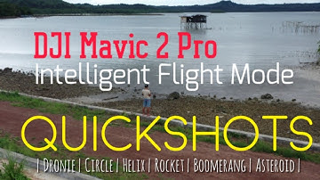 DJI Mavic 2 Pro Quickshots Mode Footage - Dronie, Circle, Helix, Rocket, Boomerang & Asteroid