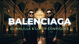 El Malilla, ‪Luis R Conriquez‬ - Balenciaga (Letra / Lyric Video)