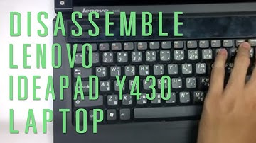 How to take apart/disassemble Lenovo IdeaPad Y430 laptop