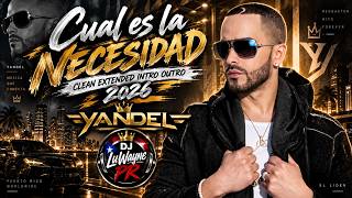 Yandel – Cuál Es La Necesidad | Clean Extended Intro/Outro 2026