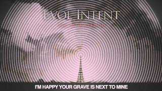 Evol Intent - Im Happy Your Grave Is Next To Mine