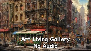 TV Wall Art Slideshow | Exploring Urban Realism: Metropolitan Art Delights (No Sound)