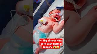 4.5kg weight newborn baby normal delivery ??youtubeshorts viral cute trending shorts