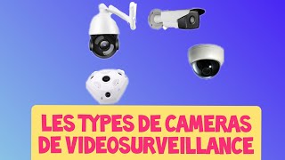 Les types de caméra de vidéosurveillance