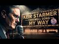 Keir Starmer Farewell Song: "My Way" | Because I'm a W****R!