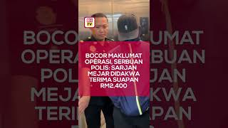 Bocor maklumat operasi, serbuan polis: Sarjan Mejar didakwa terima suapan RM2,400