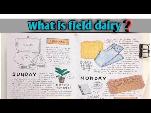 what is field diary? Types of field diary ,Components of field diary,Format of writing field diary