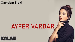 Ayfer Vardar - Candan İleri [ Sır © 2019 Kalan Müzik ]