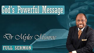 Dr Myles Munroe - God's Powerful Message