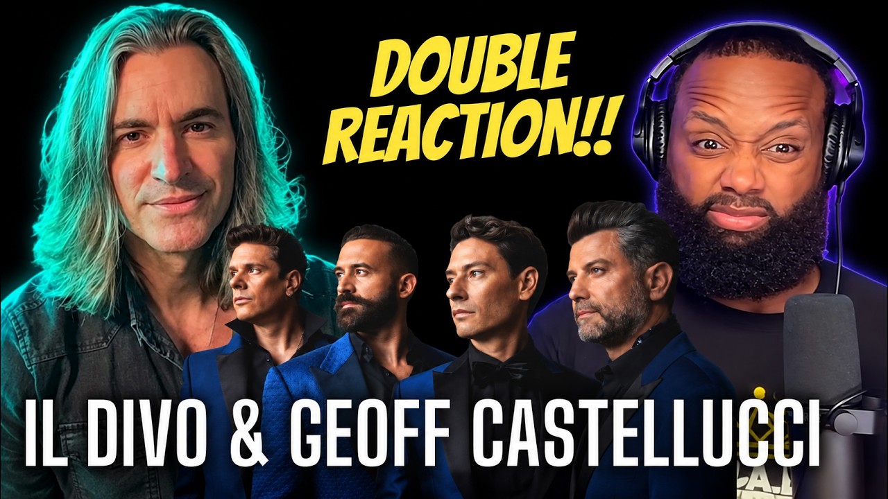 Double Reaction! Il Divo - I Will Always Love You & Geoff Castellucci - Song of Durin