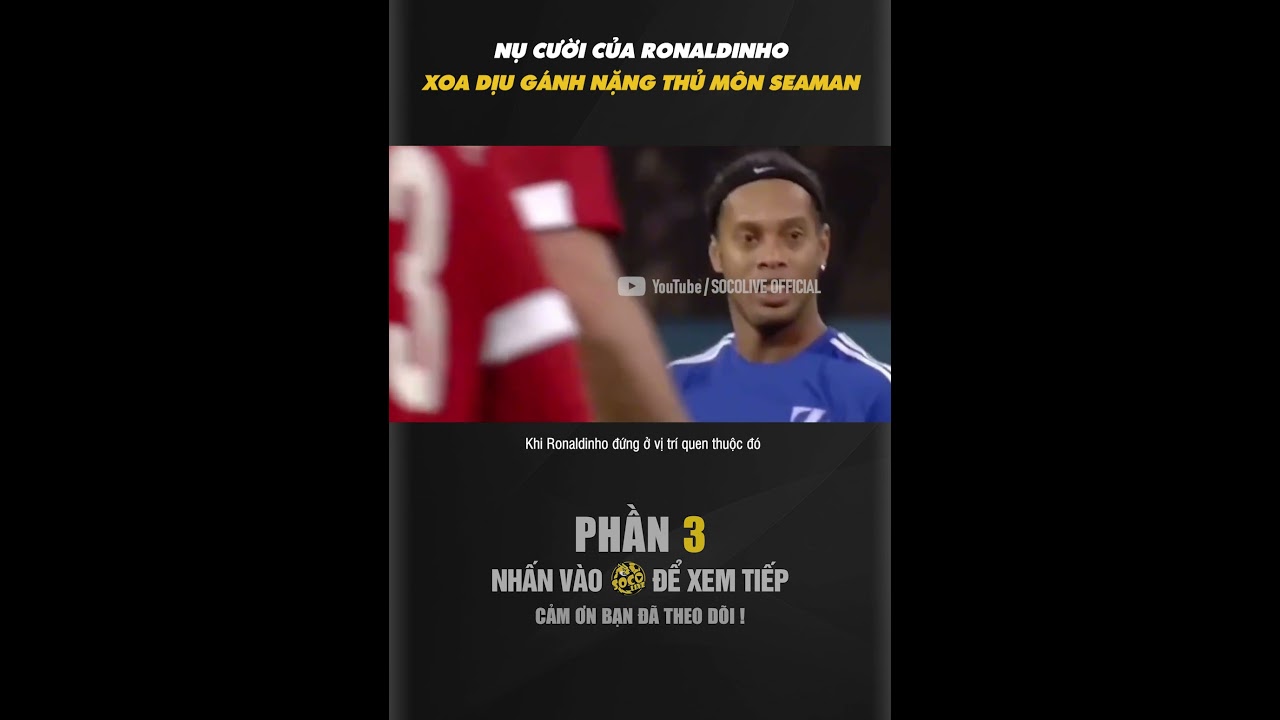 Ronaldinho: Chàng trai Samba mang đến vẻ đẹp đúng nghĩa trong bóng đá