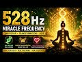 528Hz Miracle Frequency – DNA Repair &amp; Positive Transformation ✨