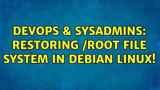Famous DevOps & SysAdmins: Restoring /root file system in debian Linux! Net Worth