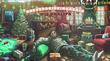 Wiz Khalifa - #NeverDrinking Again [Official Visualizer]