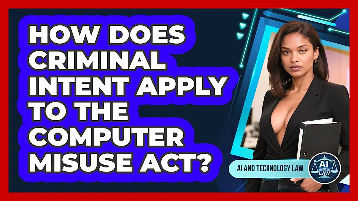 How Does Criminal Intent Apply To The Computer Misuse Act? - AI and Technology Law