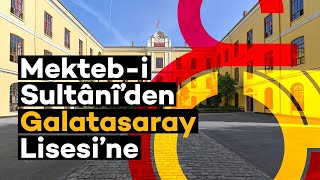 Mekteb-I Sultânîden Galatasaray Lisesine Osmanlı Modernleşmesinden Bir Sayfa Yerinde Konuşalım