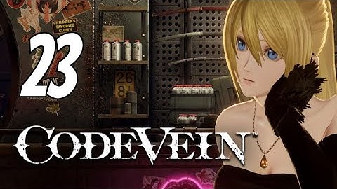 Code Vein - First Playthrough | Part 23 | No Commentary