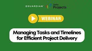 Zoho Projects Webinar | Tutorial | Managing Tasks and Timelines for Efficient Project Delivery
