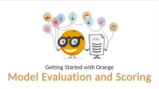 Getting Started with Orange 07: Model Evaluation and Scoring