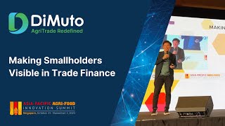 DiMuto x APAC AgriFood Innovation Summit 2023 - Making Smallholders Visible in Trade Finance