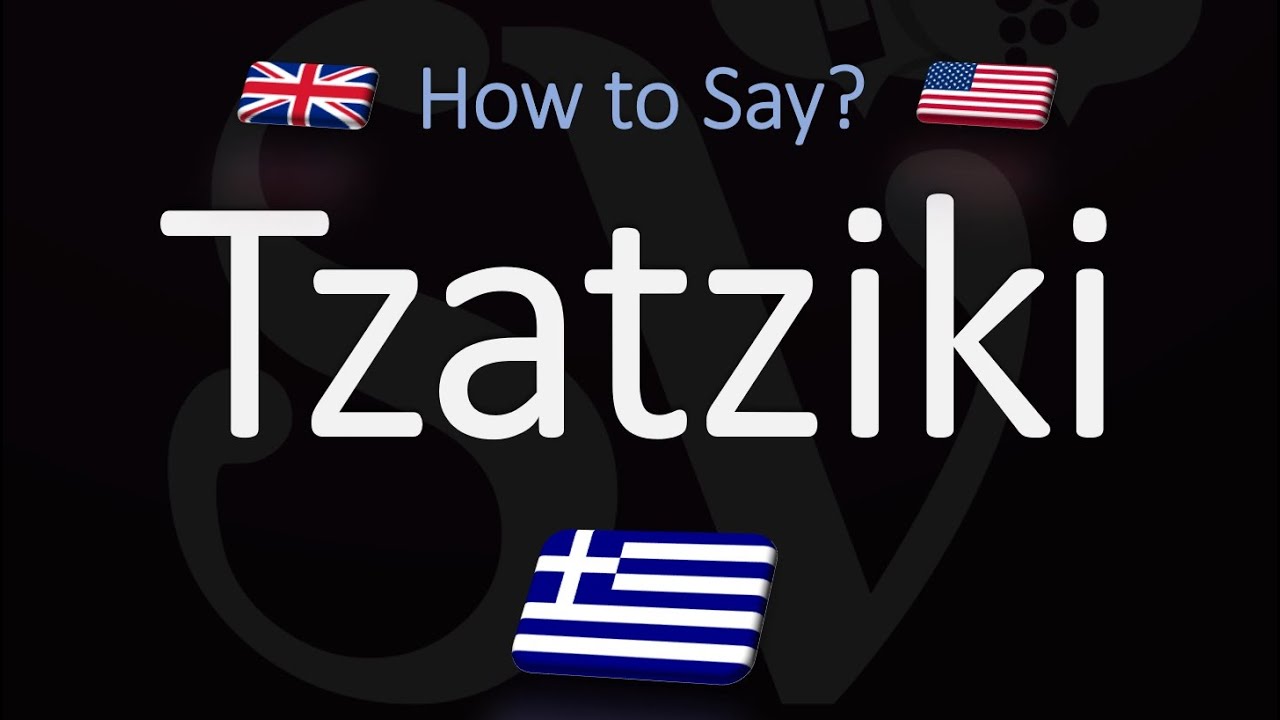 How Do You Pronounce Tzatziki Sauce