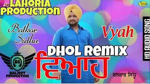 Viaah Balkar Sidhu Dhol Remix Lahoria production mix Original Punjabi song 2020360p