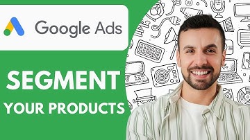 How to Segment Your Products in Google Ads  2025 (Full Guide)