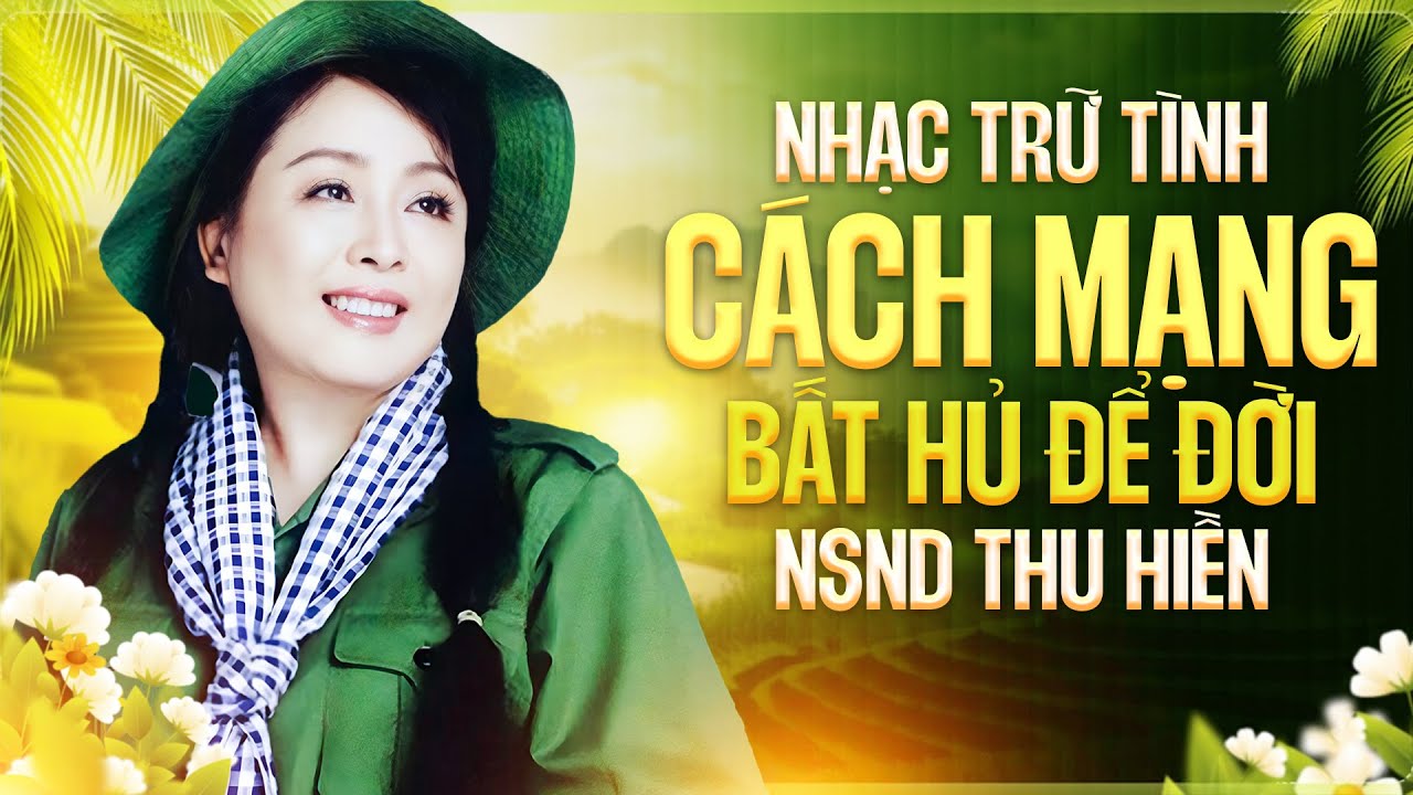 Bài Ca Thống Nhất - Nhạc Trữ Tình Cách Mạng Bất Hủ Để Đời - NSND THU HIỀN