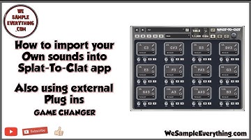 Importing your own sounds to Splat To Clat - also using Plug Ins