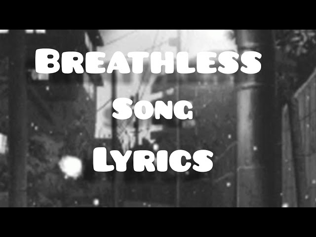 breathless~lyrics song at night 3:69am class=