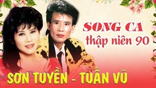 TUẤN VŨ SƠN TUYỀN SONG CA - Đôi Song Ca Nhạc Vàng Xưa Huyền Thoại Thập Niên 90