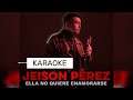 Karaoke Ella no quiere Enamorarse (coros) - Jeison Pérez