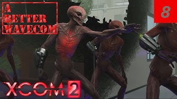 XCOM2: A Better WaveCom - Wave Defense - #8 - Party Crasher