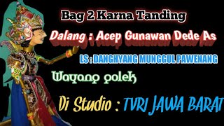 Karna tanding | bag 2 | TVRI | Acep Gunawan Dede Amung Sutarya