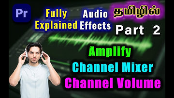 Mastering the Premiere Pro Audio Effects Part 2 | Amplify_Channel Mixer_Volume #tamil #premierepro