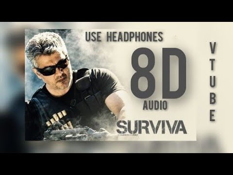 Surviva  8D AUDIO   VTube  Vivegam  Anirudh  Yogi B  Ajithkumar  Use 