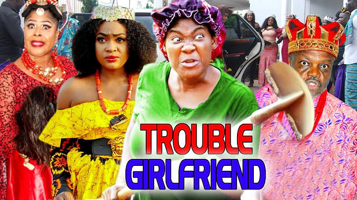 (LATEST) TROUBLE GIRLFRIEND  COMPLETE SEASON 2022 Nig Trending Movie (Mercy Johnson)