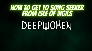 (OUTDATED) CHECK DESCRIPTIONHow to get to Song Seeker from Isle of Vigils (Deepwoken)