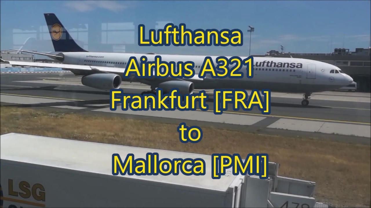 Lufthansa Airbus A321 Frankfurt Fra To Mallorca Pmi Youtube