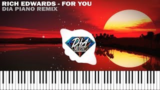 Rich Edwards - For You | Dia Piano Remix