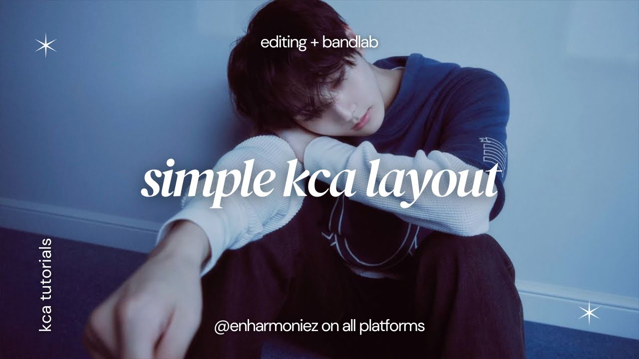 simple & basic layout - kca tutorials ꪆ୧