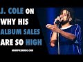 J. Cole On Why His Album Sales Are So High