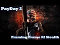 [PayDay 2 Stealth] Framing Frame: Day Two. Solo stealth in PayDay 2