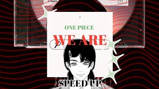 we are one piece - speed up Resimi