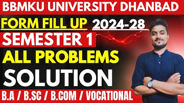 Semester 1 Form Fill up से जुड़े सभी Problems का Solution 😊 BBMKU 2024-28 Session B.a / B.sc / B.com