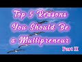 Top 5 Reasons You Should Be a Multipreneur
