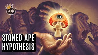 Ano ang stoned ape hypothesis at bakit ito importante sa ebolusyon